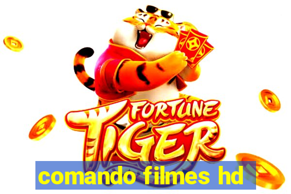 comando filmes hd